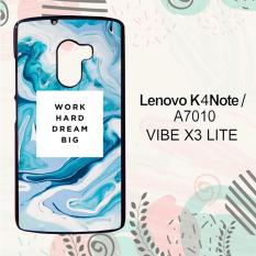 Casing Lenovo K4 Note | A7010 | Vibe X3 Lite Custom Hardcase HP Marble Work Hard Dream Big L0194