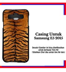 Casing Samsung E5 2015 pattern tiger 1 Custom Hardcase Cover