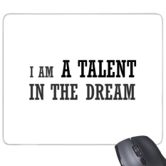 Aku Bakat Dalam Mimpi Non-Slip Karet Mousepad Permainan Kantor Mouse Pad Hadiah-Intl