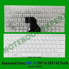 Keyboard Sony SVF 14 SVF14 SVF14E Putih ( Centre Flexible )