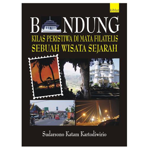 Kiblat Buku - Bandung Kilas Peristiwa di Mata Filatelis HC