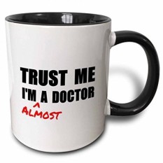 3 DRose Percayalah Aku Hampir Dokter Medis atau PhD Humor Student Hadiah Dua Tone Black Mug, 11 Oz, Hitam/Putih-Internasional