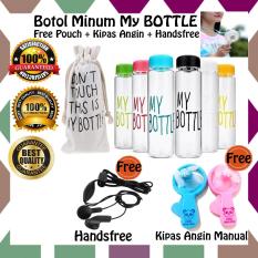 Paket Murah Buat Perjalanan Traveling Anda!! Botol Minum Air My Bottle Free Pouch- My Bottle Water Drinking Free Pouch + Kipas Angin Tangan Manual + Handsfree Random