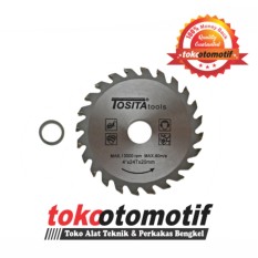 Mata Gergaji TCT Untuk Kayu Sawblade 4 X 24T Tosita / Mata Pisau Gergaji Bulat Circle Untuk Potong Kayu