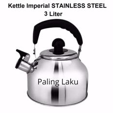 Paling Laku Whistling Kettle Imperial 3 Liter / Teko Masak Air