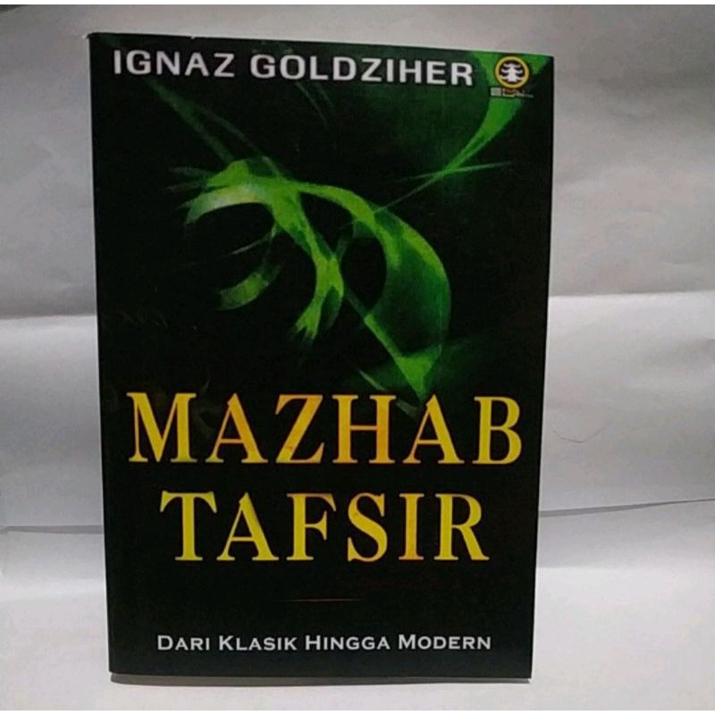 MAZHAB TAFSIR Dari Klasik Hingga Modern - Ignaz Goldzhier | Lazada ...