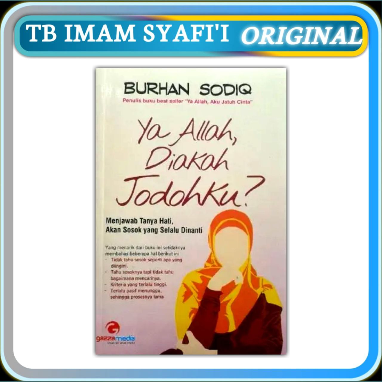 Buku Ya Allah Diakah Jodohku? Menjawab Tanya Hati, Sosok Yang Dinanti ...