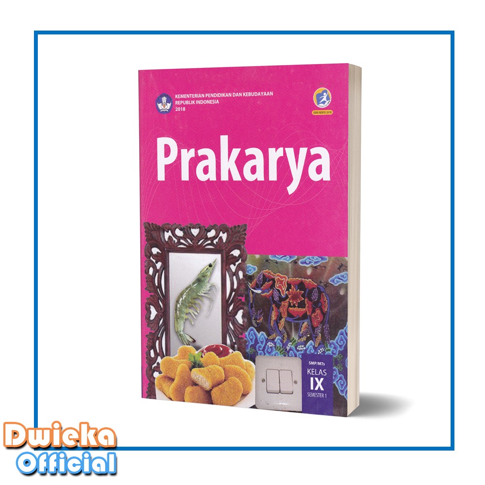 Buku Siswa Prakarya Semester 1 Smp Kelas 9 Kurikulum 2013 Edisi Revisi 2018 Lazada Indonesia