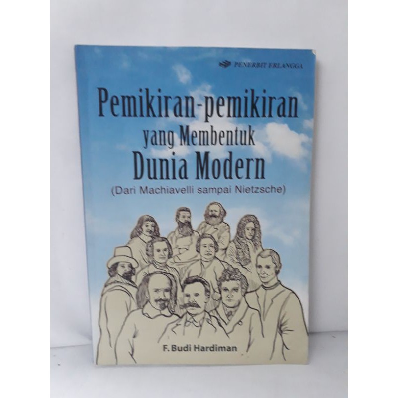 Pemikiran Pemikiran Yang Membentuk Dunia Modern F Budi Hardiman