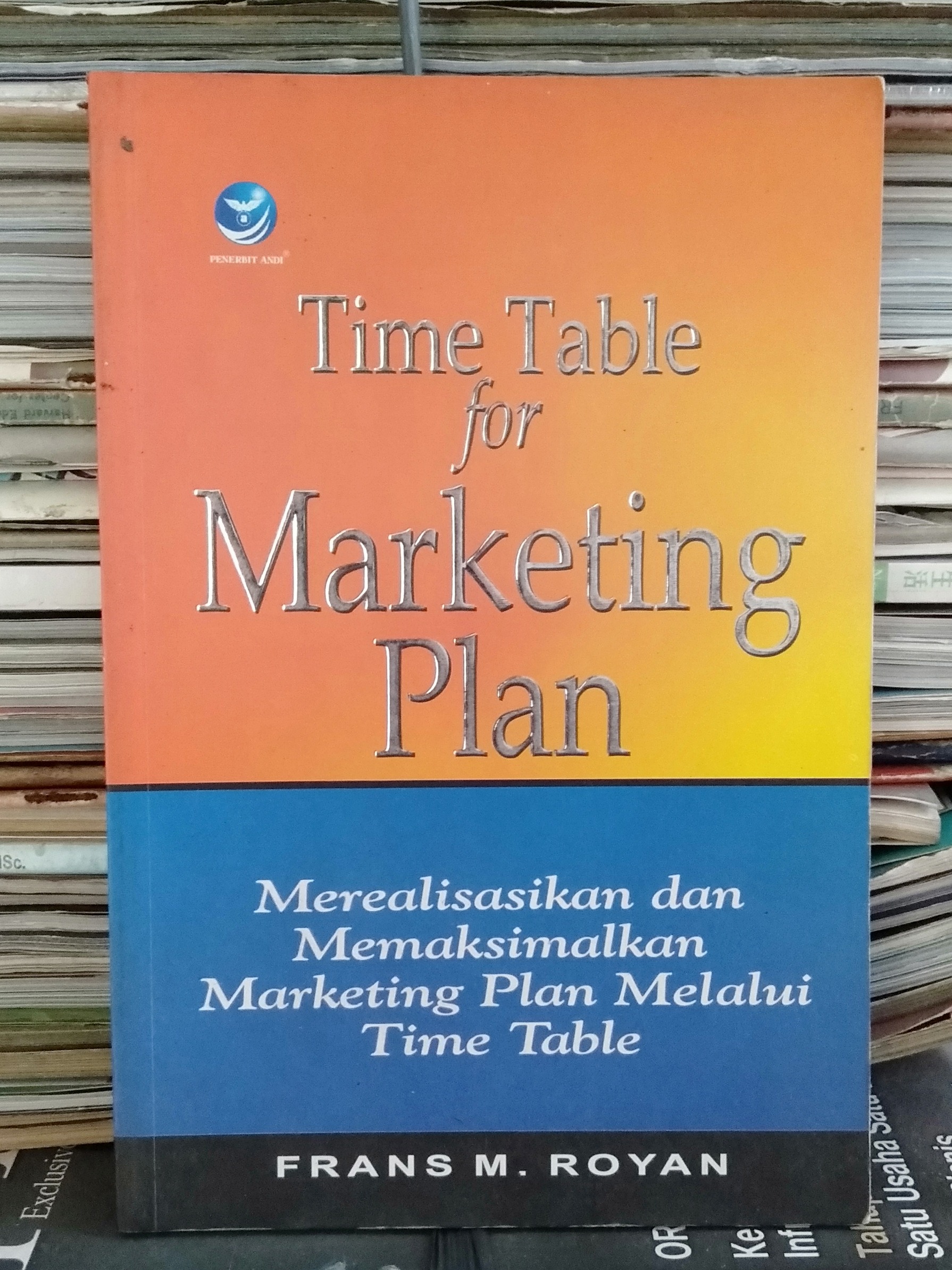 TIME TABLE FOR MARKETING PLAN MEREALISASIKAN DAN MEMAKSIMALKAN