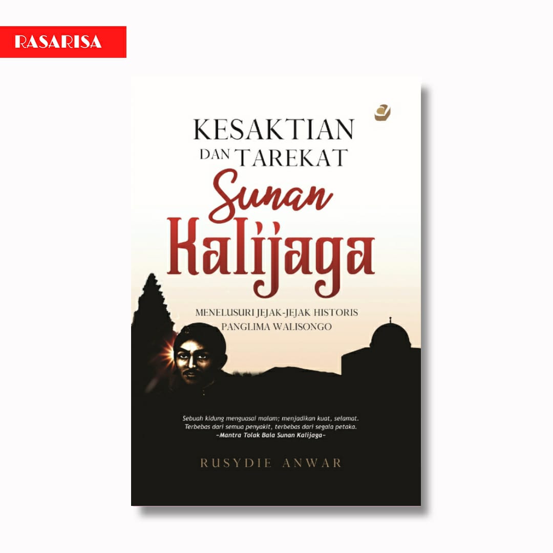 Buku KESAKTIAN DAN TAREKAT SUNAN KALIJAGA Menelusuri Jejak-jejak ...