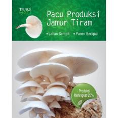 Pacu Produksi Jamur Tiram Buku Trubus EXO ST3029 / Jirifarm (09344)
