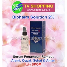 Biohairs Solution 2% - Tonic / Serum / Obat Penumbuh Rambut Alami (Biohair / Bio Hair / Hairs Shampoo) - Jaminan Asli EzShop - Ez Shop Tv Home Shopping Indonesia