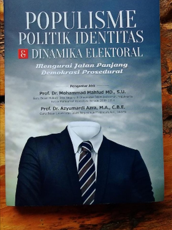 Buku Populisme Politik Identitas Dan Dinamika Elektoral Mengurai Jalan ...