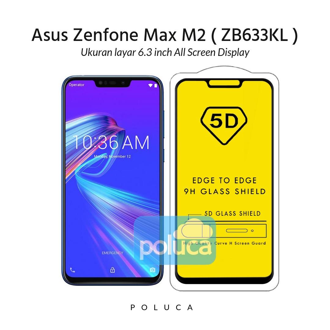 Poluca 5D Full Cover Tempered Glass Asus Zenfone Max M2 ( ZB633KL ) Full Lem Anti Pelangi - Hitam