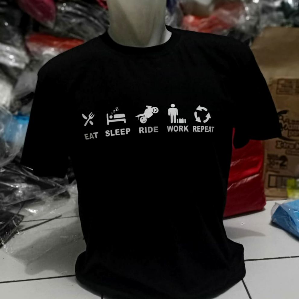 Kaos BAJU T-SHIRT eat sleep ride work 