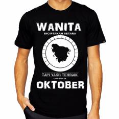 Apparel Glory Kaos 3D Wanita Diciptakan Setara Tetapi Yang Terbaik Lahir Dibulan Oktober 2 Light Hitam