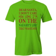 Banshan Sayang Santa Saya Tidak Peduli Berapa Lama Im Di Daftar Nakal T-Shirtfunny-Ringan Hijau- internasional