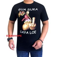 Ema Shope - Kaos Distro T-Shirt Distro Collection Atasan Pria Wanita Fashion Cotton Combed 30s Baju Distro Keren Cowok CewekT-Shirt 3D Terbaru Kekinian Animasi Seni Kata Gambar Gua Suka Gaya Loe Kaos Distro Modis Keren Bagus - Kaos Hitam