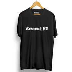 Kaos Distro Lucu Saya Mah Cuma Kerupuk BS T-Shirt Hitam