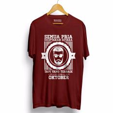 Kaos Distro OKTOBER PRIA LELAKI DICIPTAKAN SETARA - Maroon