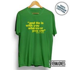 Kaos Distro Pria / Wanita Dakwah Islam Muslim - And He Is With You