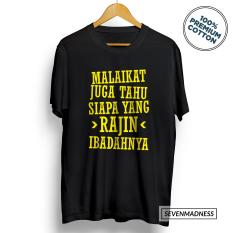 Kaos Distro Pria / Wanita Dakwah Islam Muslim - Malaikat Juga Tahu