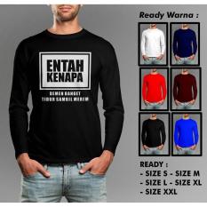 Kaos Kata Kata Lucu- Entah Kenapa Demen Banget Tidur Sambil Merem Tangan Panjang Murah Keren