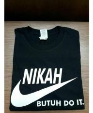 KAOS NIKAH BUTUH DO IT