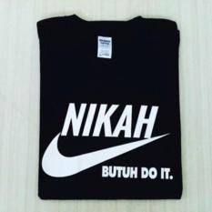 KAOS NIKAH BUTUH DO IT(S-M-L-XL) HITAM