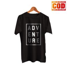 Kaos Premium KaosAjalah KAP / Baju Distro / Tshirt Casual Pria Wanita / Fashion Atasan / Adventure Typography Adventure Quotes / ADVENTURE001