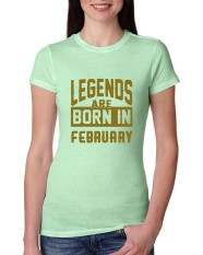 Baru Desain Kedatangan Legenda Lahir Pada Bulan Februari Junior Fit 2018 T Shirt untuk Wanita Hijau Muda-Internasional