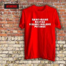 Paling Keren KAOS RAWE RAWE RANTAS MALANG MALANG PUTUNG NC01 Berkualitas
