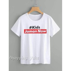 Shopping Yukz Kaos Wanita KIDS JAMAN NOW - WHITE / T-shirt Wanita / Kaos Cewek / Tumblr Tee Cewek / Kaos Wanita Murah / Baju Wanita Murah / Kaos Lengan Pendek / Kaos Oblong / Kaos Tulisan