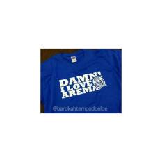 T-Shirt/Kaos Damn! I Love Arema