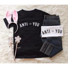 Cosenli Tshirt Anti You # U 290905 T-shirt Wanita / Kaos Cewek / Tumblr Tee Cewek / Kaos Wanita Murah / Baju Wanita Murah / Kaos Lengan Pendek / Kaos Oblong / Kaos Tulisan