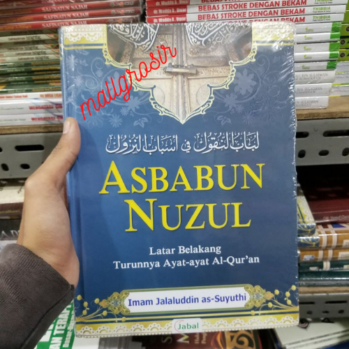 Buku Asbabun Nuzul Penjelasan Lengkap Sebab Sebab Turunnya Ayat Ayat Al ...