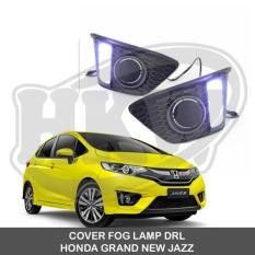 COVER FOG LAMP DRL HONDA GRAND NEW JAZZ