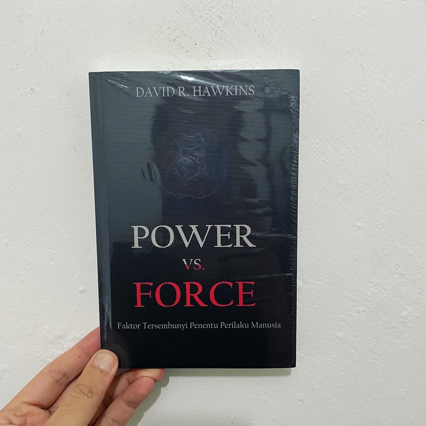 Power Vs Force Faktor Tersembunyi Penentu Perilaku Manusia David R Hawkins Lazada Indonesia 5323