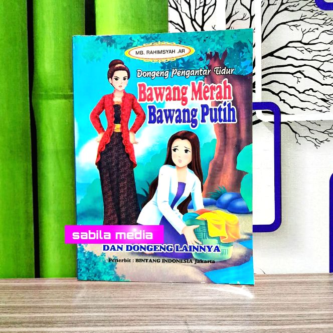 Buku Dongeng Bawang Merah Bawang Putih Dan Dongeng Populer Lain Nya Lazada Indonesia