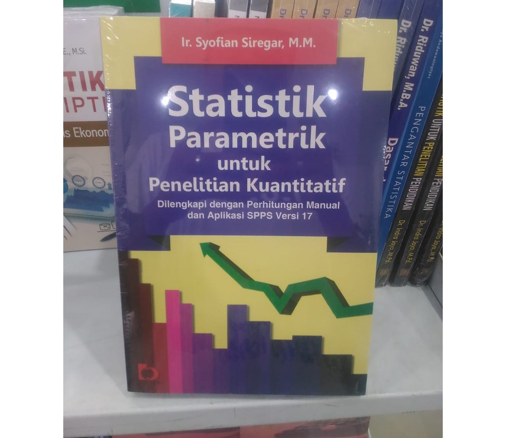 Buku Statistik Parametrik Untuk Penelitian Kuantitatif Sofyan Siregar Lazada Indonesia