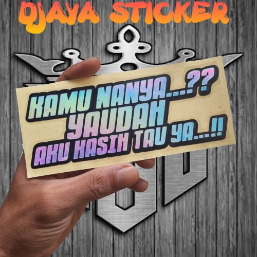STIKER CUTTING HOLOGRAM KATA KATA KAMU NANYA YAUDAH AKU KASIH TAU YA