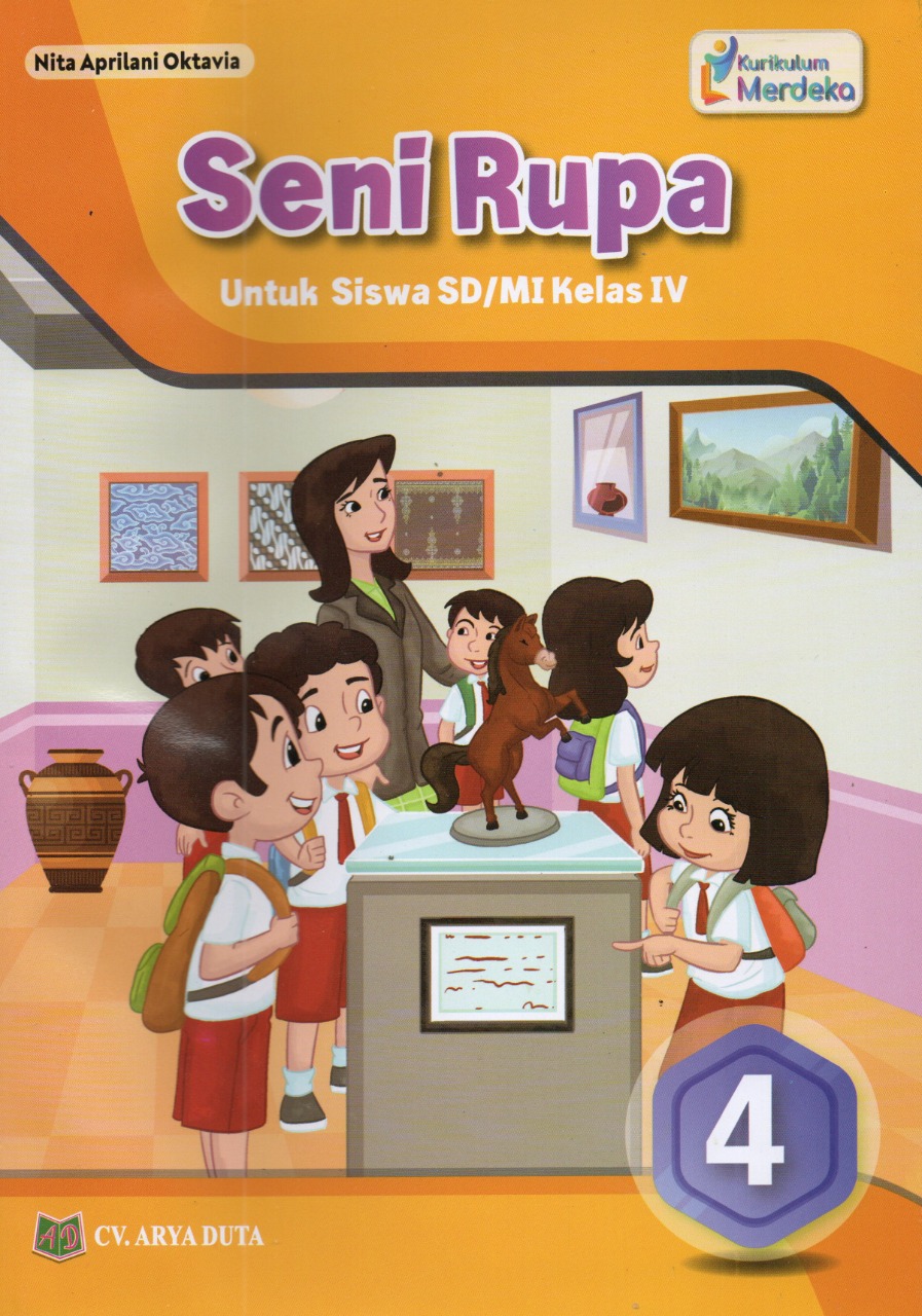 Buku Siswa Seni Rupa SD/MI Kelas 4 Kurikulum Merdeka Kurmer - Arya Duta ...