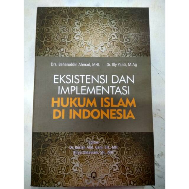 Eksistensi Dan Implementasi Hukum Islam Di Indonesia - Baharuddin Ahmad ...