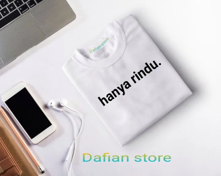 Dafian Store Kaos Hanya Rindu Kaos Kata Kata Kaos Tulisan Kaos Distro Kaos Pria Kaos Wanita Kaos Bandung Kaos Kekinian Kaos Fashion