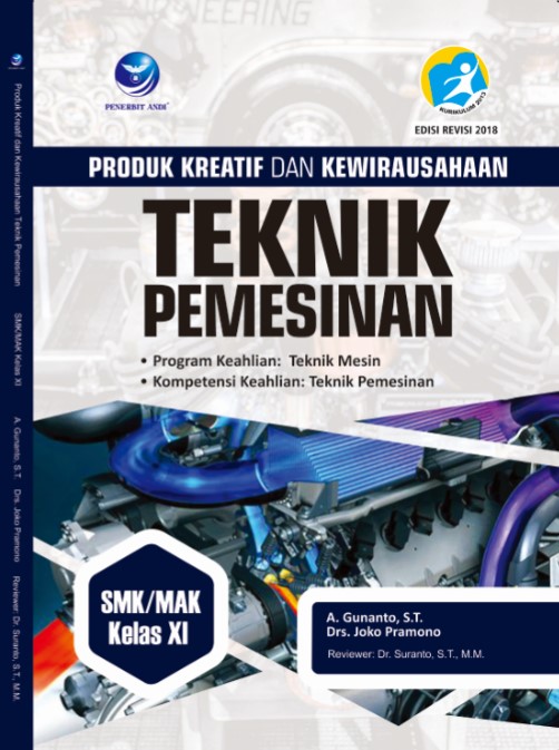 Buku Produk Kreatif Dan Kewirausahaan Teknik Pemesinan Program Keahlian Teknik Mesin Kompetensi Keahlian Teknik Pemesinan Smk Mak Kelas Xi Lazada Indonesia
