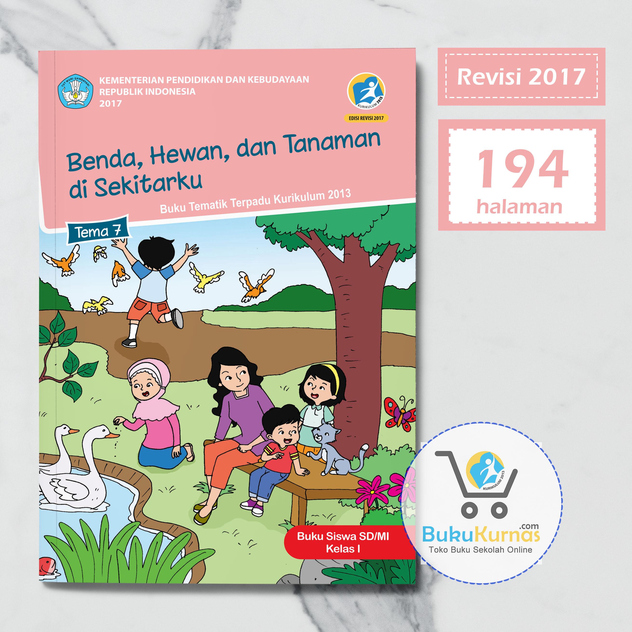 Buku Tematik SD Kelas 1 Tema 7 Benda Hewan dan Tanaman di Sekitarku K13 Revisi 2017