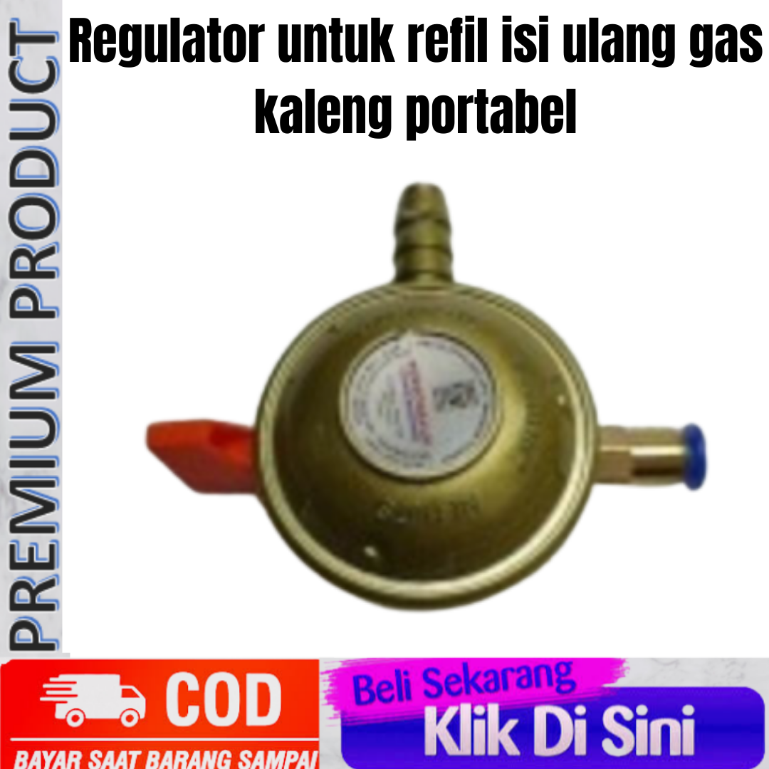 Regulator Untuk Refill Isi Ulang Gas Kaleng Portabel Dan Tabung