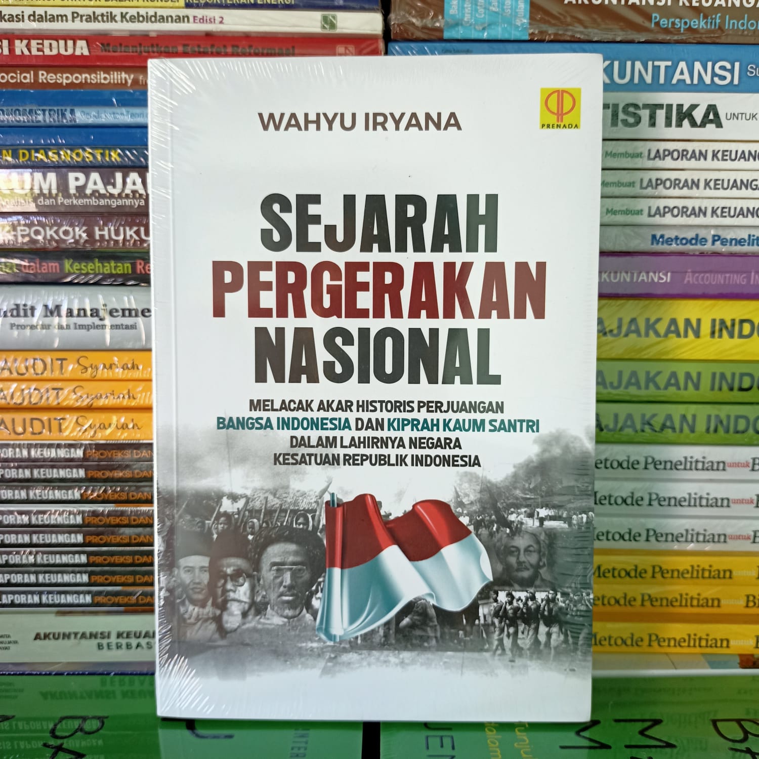 Sejarah Pergerakan Nasional Melacak Akar Historis Perjuangan Bangsa ...