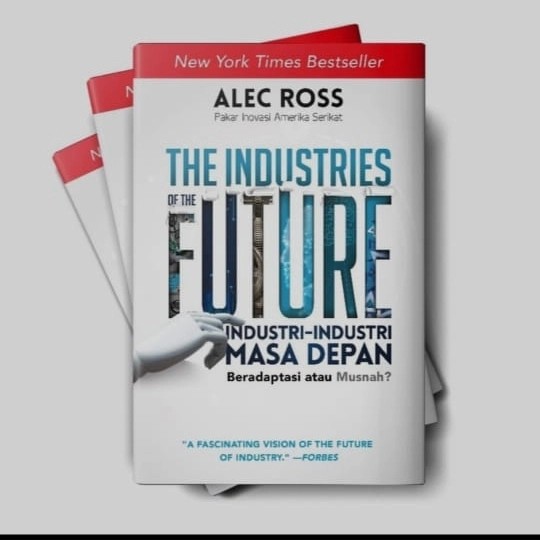 The Industries Of The Future Industri Industri Masa Depan